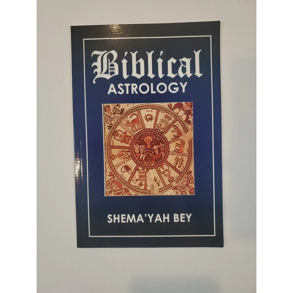 Biblical Astrology By Shema'yah Bey Spiritual Zodiac Study Book